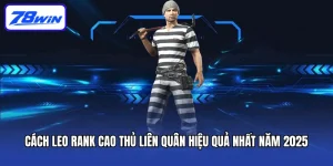 Cách Leo Rank Cao Thủ Liên Quân Hiệu Quả Nhất Năm 2025
