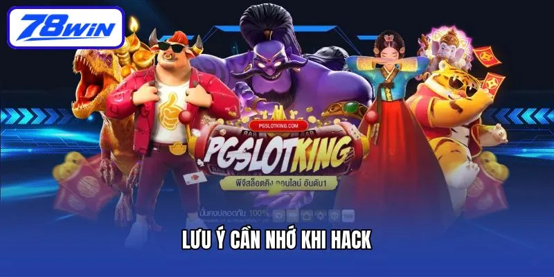 Top Phần Mềm Hack Nổ Hũ Chính Xác Nhất Thị Trường 6 Lưu ý cần nhớ khi hack