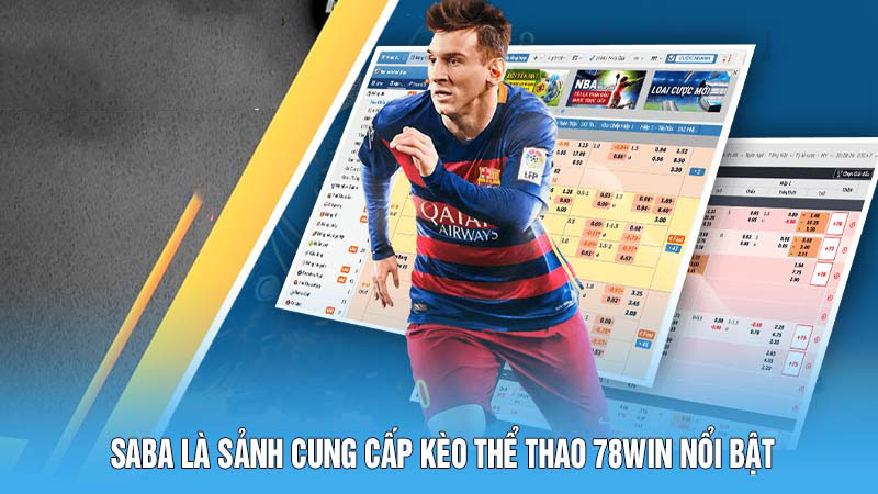 SABA là sảnh cung cấp kèo thể thao 78win nổi bật